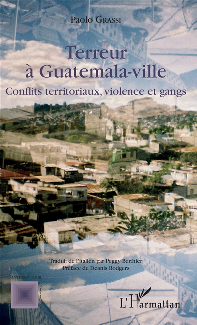 Terreur à Guatemala-ville : conflits territoriaux, violence et gangs