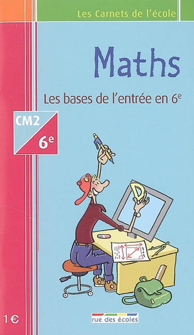 Maths CM2-6e : les bases de l'entrée en 6e