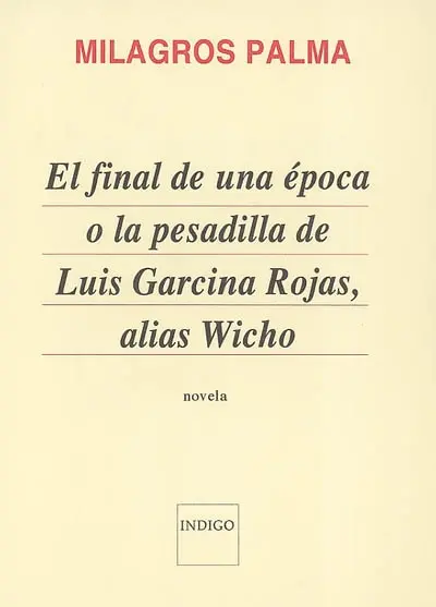 El final de una época o La pesadilla de Luis Garcina Rojas, alias Wicho