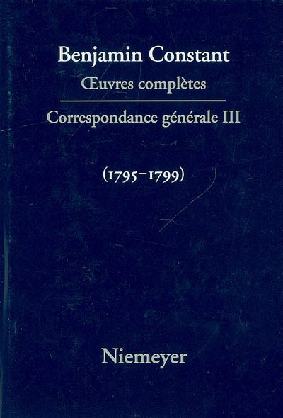 Oeuvres complètes. Correspondance générale. Vol. 3. 1795-1799