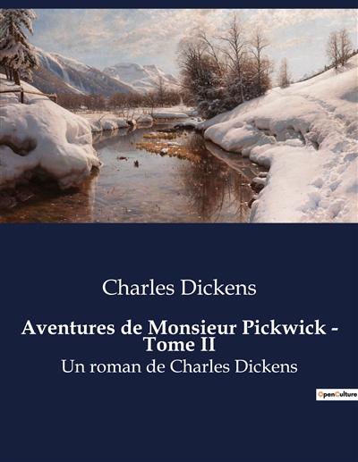 Aventures de Monsieur Pickwick : Tome II : Un roman de Charles Dickens