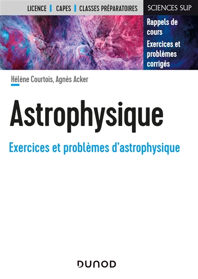 Astrophysique, exercices et problèmes d'astrophysique : rappels de cours, exercices et problèmes corrigés : licence, Capes, classes préparatoires
