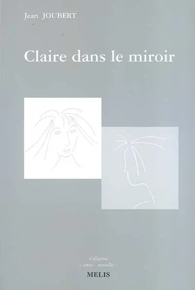 Claire dans le miroir : et autres nouvelles