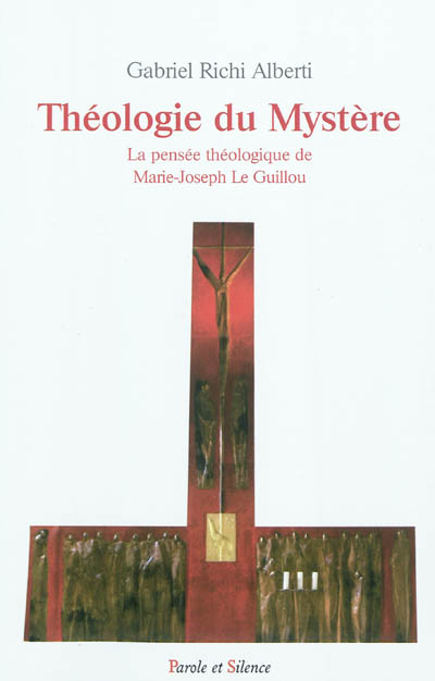 Théologie du mystère : la pensée théologique du père Marie-Joseph Le Guillou o.p.