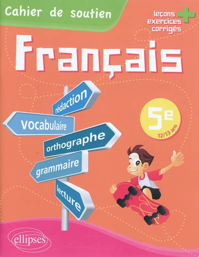 Français 5e, 12-13 ans : cahier de soutien