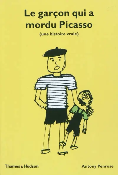 Le garçon qui a mordu Picasso : une histoire vraie