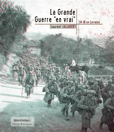 La Grande Guerre en vrai, 14-18 en Lorraine