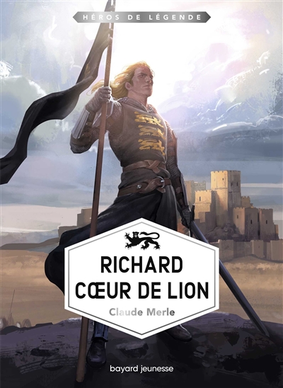 Héros de légende. Vol. 8. Richard Coeur de Lion