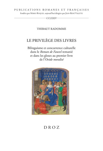 Le privilège des livres : bilinguisme et concurrence culturelle dans le Roman de Fauvel remanié et dans les gloses au premier livre de l'Ovide moralisé