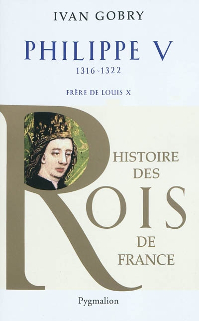 Philippe V : frère de Louis X, 1316-1322