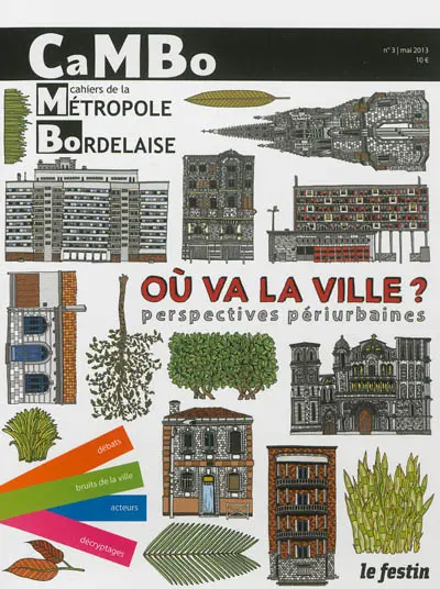 CaMBo : cahiers de la métropole bordelaise, n° 3. Où va la ville ? : perspectives périurbaines