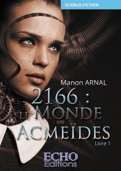 2166 : le monde des Acmeïdes (livre 1)