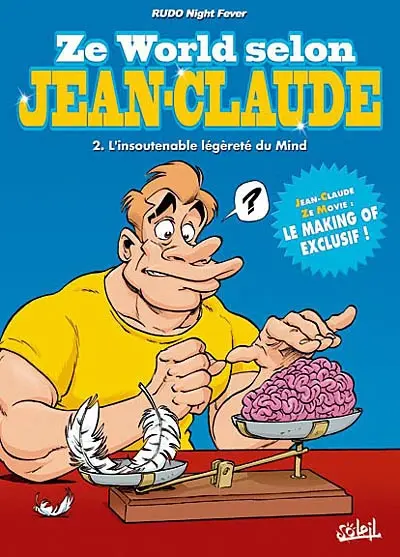 Ze world selon Jean-Claude. Vol. 2. L'insoutenable légèreté du mind