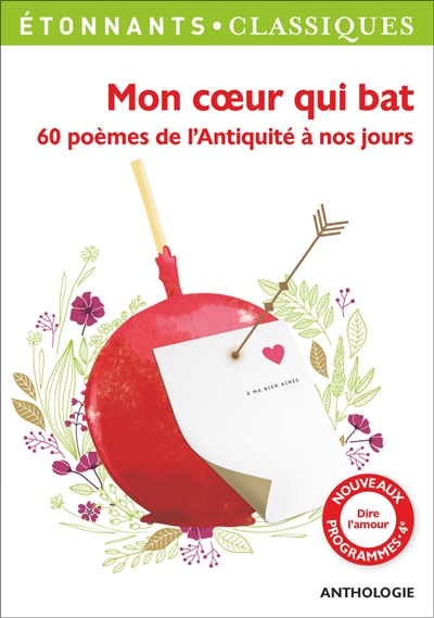 Mon coeur qui bat : 60 poèmes de l'Antiquité à nos jours