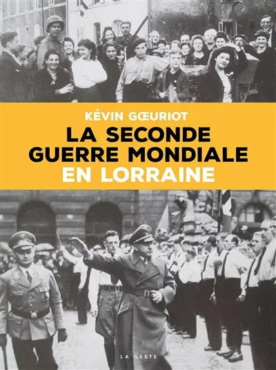 La Seconde Guerre mondiale en Lorraine