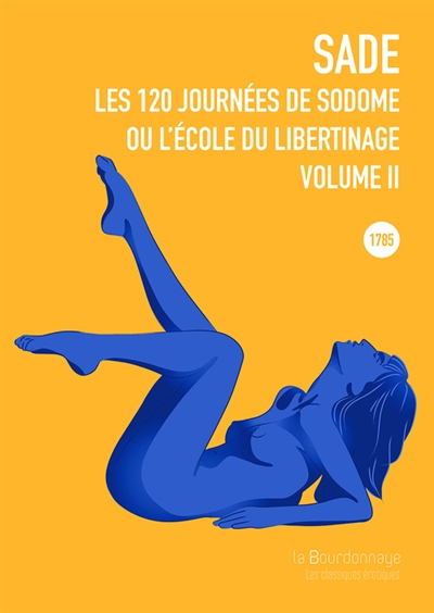 Les 120 journées de Sodome ou L'école du libertinage. Vol. 2