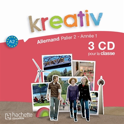 Kreativ allemand, palier 2-année 1, troisième année d'apprentissage, A2 : 3 CD pour la classe