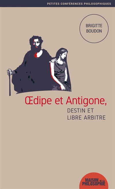 Oedipe et Antigone : destin et libre arbitre