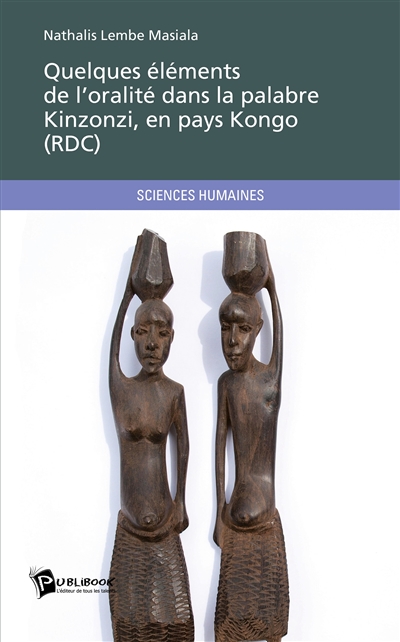 Quelques éléments de l'oralité dans la palabre Kinzonzi, en pays Kongo ( RDC)