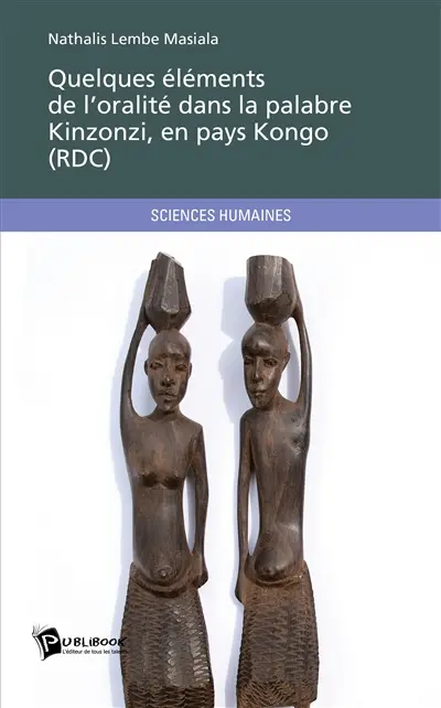 Quelques éléments de l'oralité dans la palabre Kinzonzi, en pays Kongo ( RDC)