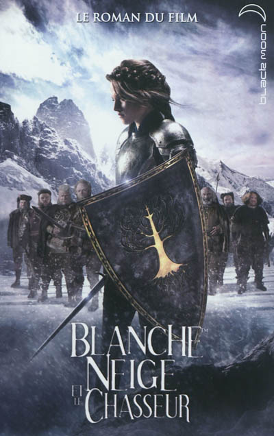 Blanche-Neige et le chasseur : le roman du film