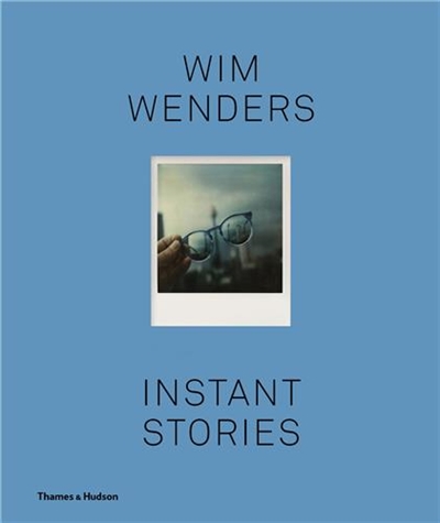 Wim Wenders Instant Stories (Compact ed)