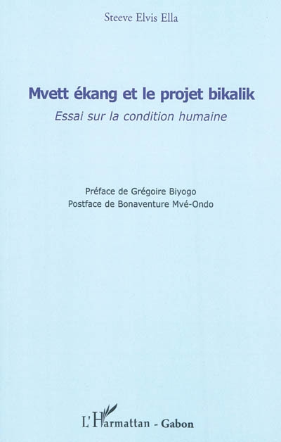 Mvett ékang et le projet bikalik : essai sur la condition humaine