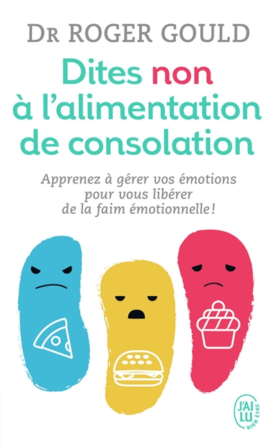 Dites non à l'alimentation de consolation : apprenez à gérer vos émotions pour vous libérer de la faim émotionnelle