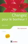 Changez pour le bonheur ! : dès maintenant