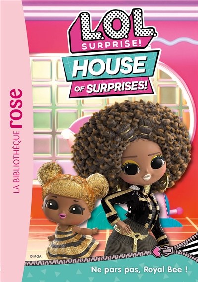 lol surprise! : house of surprises!. vol. 8. ne pars pas, royal bee !