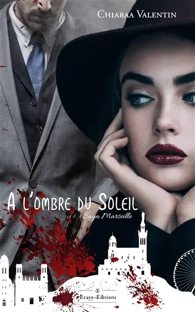 Saga Marseille. A l'ombre du soleil