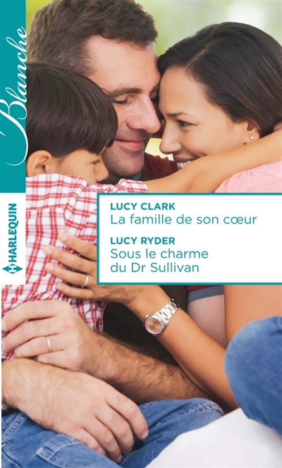 La famille de son coeur. Sous le charme du Dr Sullivan