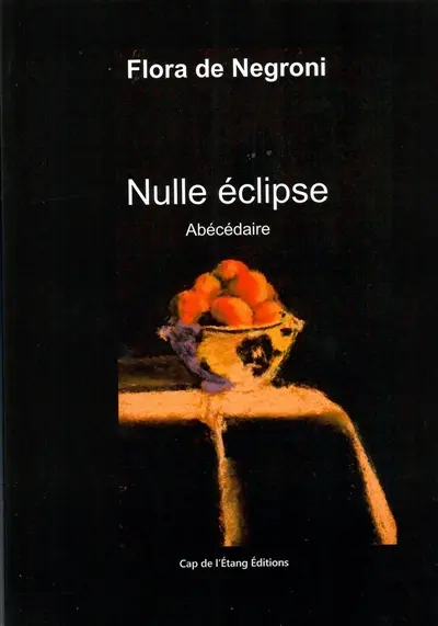 Nulle éclipse : abécédaire