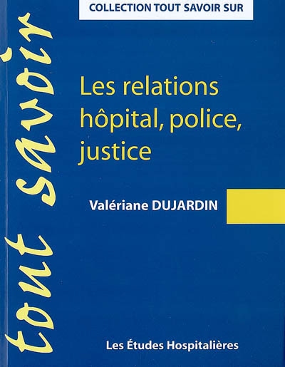 Les relations hôpital, police, justice
