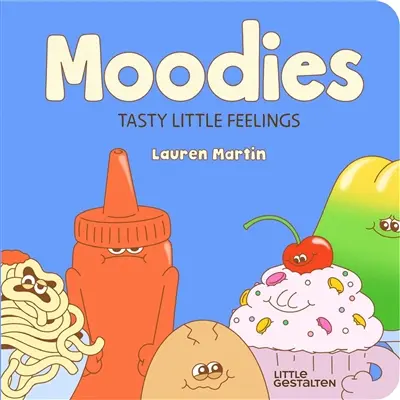 Moodies : tasty little feelings