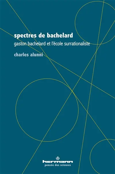 Spectres de Bachelard : Gaston Bachelard et l'école surrationaliste
