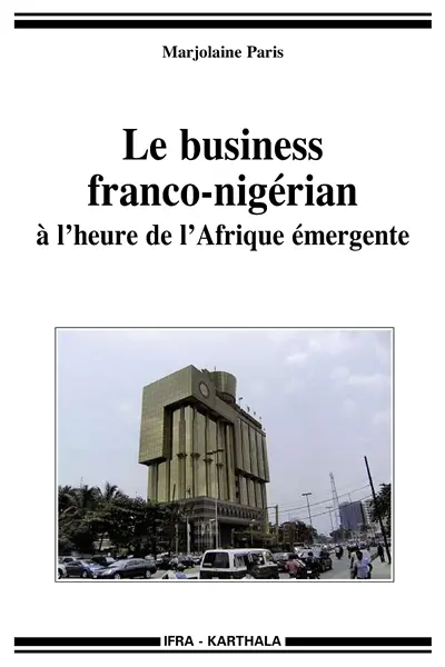 Le business franco-nigérian : à l'heure de l'Afrique émergente