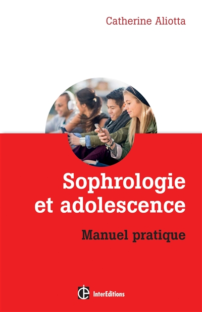 Sophrologie et adolescence : manuel pratique