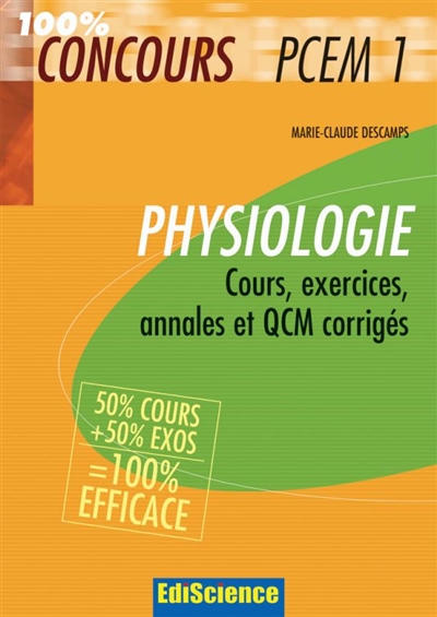 Physiologie PCEM1 : cours, exercices, annales et QCM corrigés : 50% cours + 50% exos