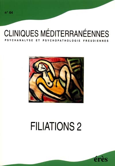 Cliniques méditerranéennes, n° 64. Filiations 2