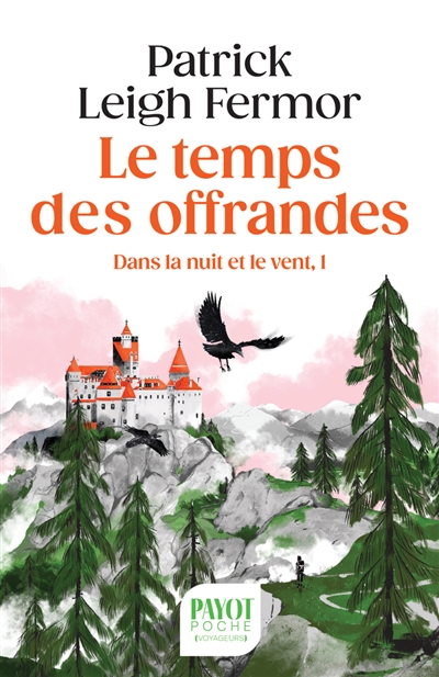 Dans la nuit et le vent, tome 1 : Le temps des offrandes : de la corne de Hollande au moyen Danube