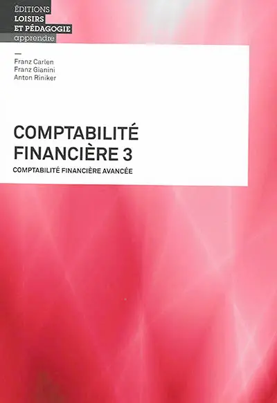 Comptabilité financière. Vol. 3. Comptabilité financière avancée
