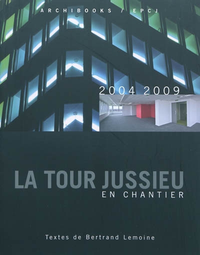 La tour Jussieu en chantier : 2004-2009