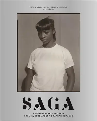 SAGA A Photographic Journey from Eugène Atget to Tarrah Krajnak