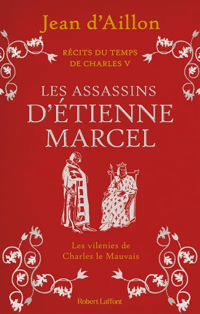 Récits du temps de Charles V. Les assassins d'Etienne Marcel
