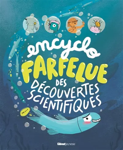 Encyclo farfelue des découvertes scientifiques Encyclo farfelue des découvertes scientifiques