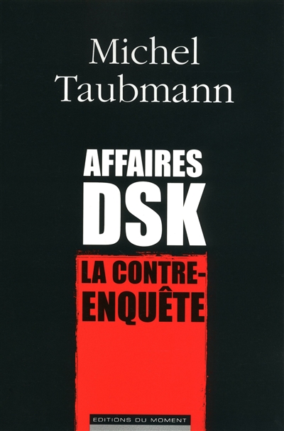 Affaires DSK : la contre-enquête