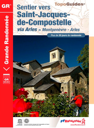 Sentier vers Saint-Jacques-de-Compostelle. Via Arles : Montgenèvre-Arles, GR 653D : plus de 20 jours de randonnée