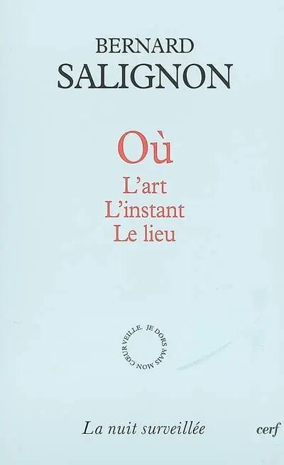 Où ? : l'art, l'instant, le lieu