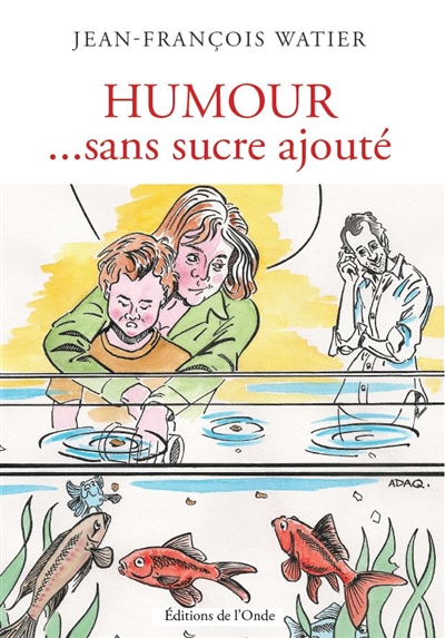 Humour : sans sucre ajouté : les êtres humains